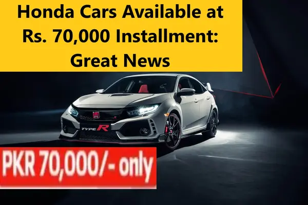 You are currently viewing Honda Cars Available Rs 70k Installment: Great News