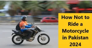 Read more about the article How Not to Ride a Motorcycle in Pakistan 2024