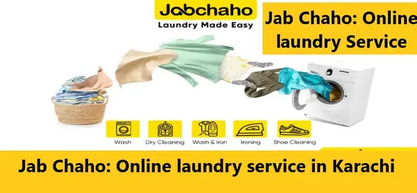 Jab Chaho: Best Online laundry service in Karachi 2024