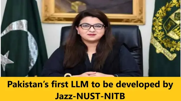 Pakistan’s first LLM  to be developed by Jazz-NUST-NITB