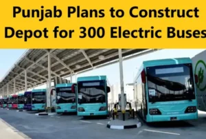 Read more about the article Punjab Plans to Construct Depot for 300 Electric Buses