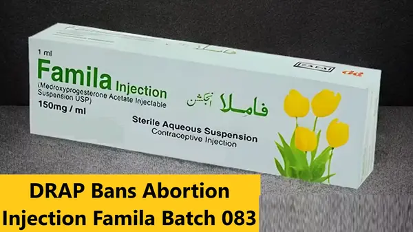 DRAP Bans Famila Batch 083 Abortion Injection