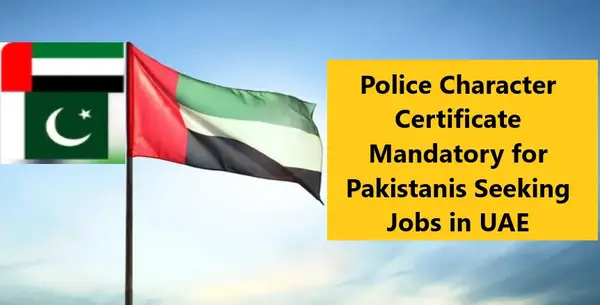 PC Certificate Needed for Pakistani Job Seekers in UAE