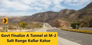 Govt Finalize A Tunnel at M-2 Salt Range Kallar Kahar