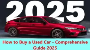 How to Buy a Used Car - Comprehensive Guide 2025