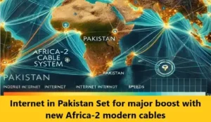 Internet in Pakistan Set for major boost with new Africa-2 modern cables