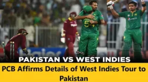 PCB Affirms Details of West Indies Tour to Pakistan