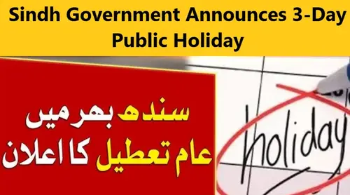 Sindh Government Announces 3-Day Public Holiday