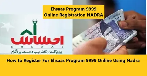 Read more about the article How to Register For Ehsaas Program 9999 Online Using Nadra
