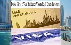 Dubai Gives 2-Year Residency Visa to Real Estate Investors